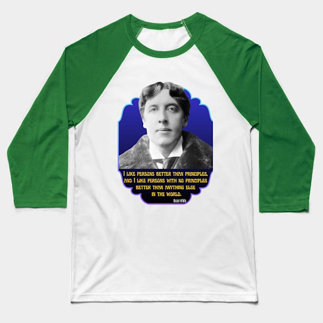 Humor Oscar Wilde No Principles More Fun T-Shirt Poster Baseball T-Shirt by SailorsDelight